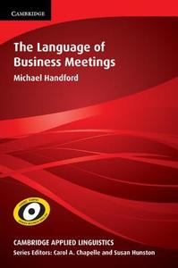 The Language of Business Meetings di Michael Handford edito da Cambridge University Press
