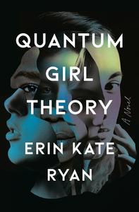 Quantum Girl Theory di Erin Kate Ryan edito da RANDOM HOUSE