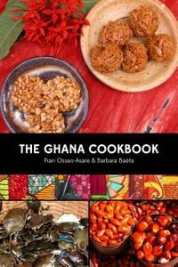 The Ghana Cookbook di Fran Osseo-Asare, Barbara Baeta edito da HIPPOCRENE BOOKS