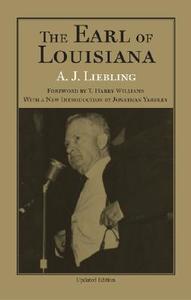 The Earl of Louisiana di A. J. Liebling edito da LSU Press