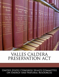 Valles Caldera Preservation Act edito da Bibliogov