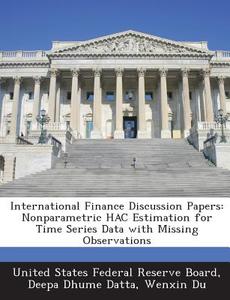 International Finance Discussion Papers di Deepa Dhume Datta, Wenxin Du edito da Bibliogov