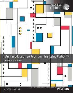 An Introduction To Programming Using Python, Global Edition di David I. Schneider edito da Pearson Education Limited