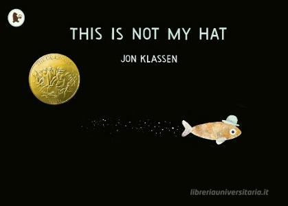 This is Not My Hat di Jon Klassen edito da Walker Books Ltd.
