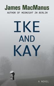 Ike and Kay di James Macmanus edito da THORNDIKE PR