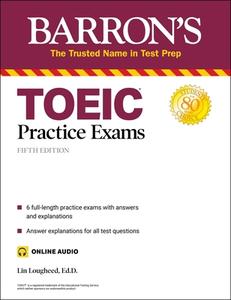 Toeic Practice Exams (with Online Audio) di Lin Lougheed edito da TEST PREP