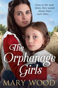 The Orphanage Girls di Mary Wood edito da Pan Macmillan