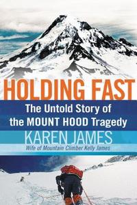 Holding Fast di Karen James edito da Thomas Nelson Publishers
