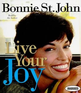 Live Your Joy di Bonnie St John edito da Gildan Media Corporation