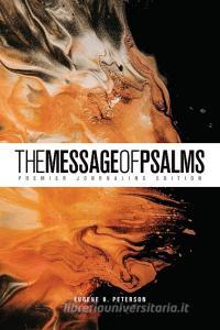 The Message of Psalms: Premier Journaling Edition (Softcover, Desert Wanderer) di Eugene H. Peterson edito da NAV PR