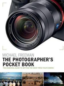 The Photographer's Pocket Book di Michael Freeman edito da Octopus Publishing Group