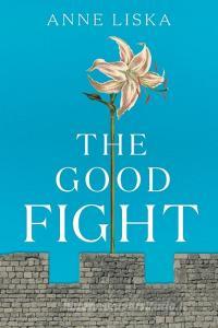 The Good Fight di Anne Liska edito da ARENA BOOKS