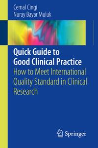 Quick Guide to Good Clinical Practice di Cemal Cingi, Nuray Bayar Muluk edito da Springer-Verlag GmbH