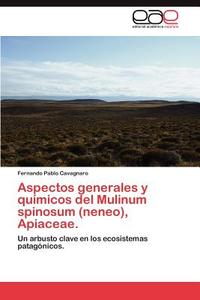 Aspectos generales y químicos del Mulinum spinosum (neneo), Apiaceae. di Fernando Pablo Cavagnaro edito da EAE