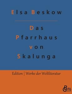 Das Pfarrhaus von Skalunga di Elsa Beskow edito da Gröls Verlag
