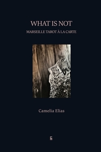 What is not: Marseille Tarot à la carte di Camelia Elias edito da EYECORNER PR