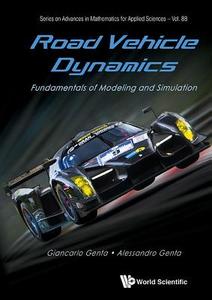 Road Vehicle Dynamics: Fundamentals Of Modeling And Simulation di Giancarlo Genta edito da World Scientific Publishing Co Pte Ltd