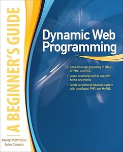 Dynamic Web Programming: A Beginner's Guide di Marty Matthews, John Cronan edito da MCGRAW HILL BOOK CO