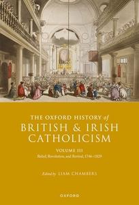 The Oxford History Of British And Irish Catholicism, Vol III edito da Oxford University Press