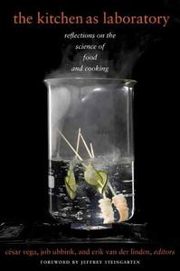The Kitchen as a Laboratory - Reflections on the Science of Food and Cooking di César Vega edito da Columbia University Press