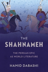 The Shahnameh di Hamid Dabashi edito da Columbia University Press