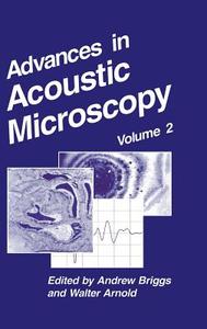 Advances in Acoustic Microscopy di Andrew Briggs edito da Springer US