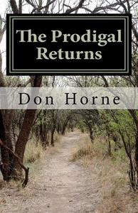 The Prodigal Returns di Don Horne edito da Horne Publishing