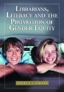 Farmer, L:  Librarians, Literacy and the Promotion of Gender di Lesley Farmer edito da McFarland