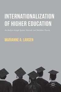 Internationalization of Higher Education di Marianne A. Larsen edito da Palgrave Macmillan