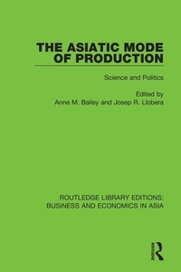 The Asiatic Mode Of Production edito da Taylor & Francis Ltd