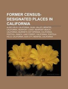 Former Census-designated Places In Calif di Books Llc edito da Books LLC, Wiki Series