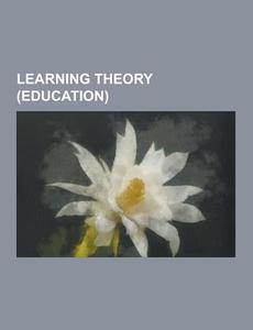 Learning Theory (education) di Source Wikipedia edito da University-press.org