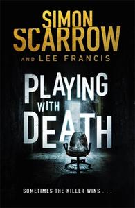 Playing With Death di Simon Scarrow, Lee Francis edito da Headline Publishing Group