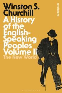 A History of the English-Speaking Peoples Volume II di Sir Winston S. Churchill edito da Bloomsbury Publishing PLC