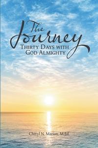 The Journey di Cheryl N. Marion M. Ed. edito da Lulu Publishing Services