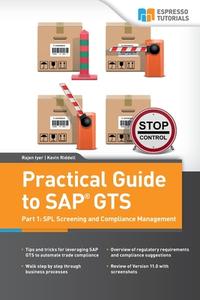 Riddell, K: Practical Guide to SAP GTS Part 1: SPL Screening di Kevin Riddell, Rajen Iyer edito da Espresso Tutorials GmbH