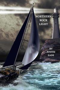 Northern Rock Light: A Short Story Collection di Justin Eade edito da Createspace