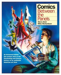 Comics: Between The Panels di Steve Duin edito da Dark Horse Comics,U.S.