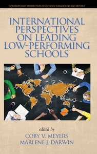 International Perspectives On Leading Low-performing Schools edito da Information Age Publishing