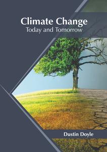 Climate Change: Today and Tomorrow edito da SYRAWOOD PUB HOUSE