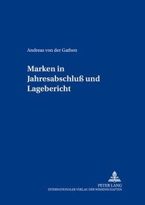von der Gathen, A: Marken in Jahresabschluß und Lagebericht di Andreas von der Gathen edito da Lang, Peter GmbH