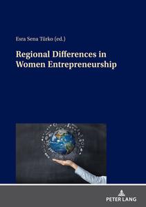 Regional Differences In Women Entrepreneurship edito da Peter Lang AG