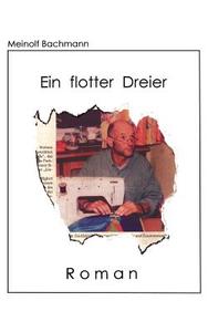 Ein flotter Dreier di Meinolf Bachmann edito da Books on Demand