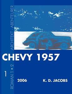 Chevy 1957 Roman 1 di K. D. Jacobs edito da Books on Demand