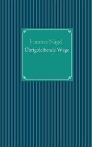 Brigbleibende Wege di Hannes Nagel edito da Books on Demand