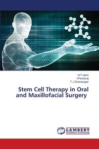 Stem Cell Therapy In Oral And Maxillofacial Surgery di Jenin N T Jenin, Packiaraj I Packiaraj, Gnanasagar T J Gnanasagar edito da KS OmniScriptum Publishing