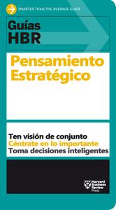 Guías Hbr: Piensa Estratégicamente (HBR Guide to Thinking Strategically Spanish Edition) di Harvard Business Review edito da REVERTE MGMT