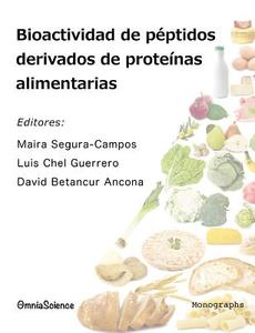 Bioactividad de Peptidos Derivados de Proteinas Alimentarias di Maira Segura-Campos, Luis Chel Guerrero, David Betancur Ancona edito da Omniascience