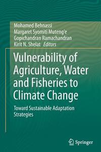 Vulnerability of Agriculture, Water and Fisheries to Climate Change edito da Springer Netherlands