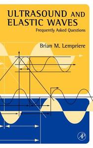 Ultrasound and Elastic Waves: Frequently Asked Questions di Brian Michael Lempriere edito da ACADEMIC PR INC